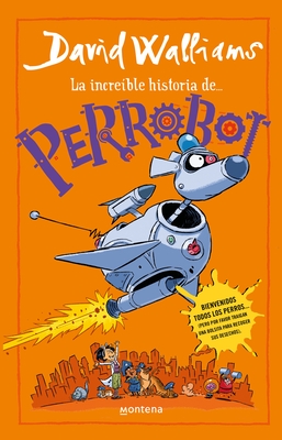 La Incre?ble Historia De...Perrobot / Robodog