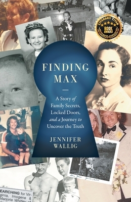 Finding Max: A Story of Family Secrets, Locked Doors, and a Journey to Uncover the Truth