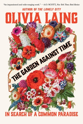 The Garden Against Time: In Search of a Common Paradise