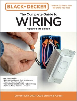 Black & Decker the Complete Guide to Wiring Updated 9th Edition