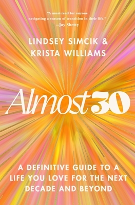 Almost 30: A Definitive Guide to a Life You Love for the Next Decade and Beyond