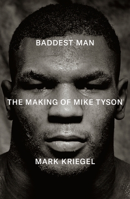 Baddest Man: The Making of Mike Tyson