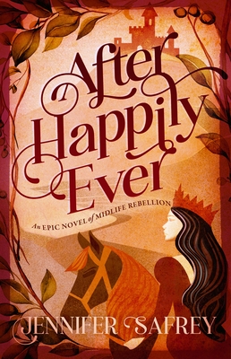 After Happily Ever: An Epic Novel of Midlife Rebellion