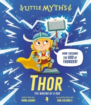 Little Myths Thor: The Making of a God