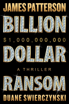 Billion-Dollar Ransom: A Thriller