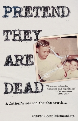 Pretend They Are Dead: A Father's Search for the Truth