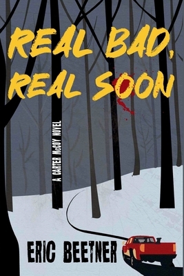 Real Bad, Real Soon: A Carter McCoy Novel