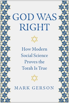 God Was Right: How Modern Social Science Proves the Torah Is True