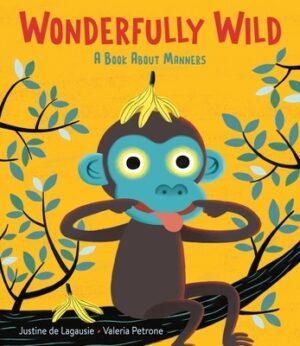 Wonderfully Wild: A Book about Manners