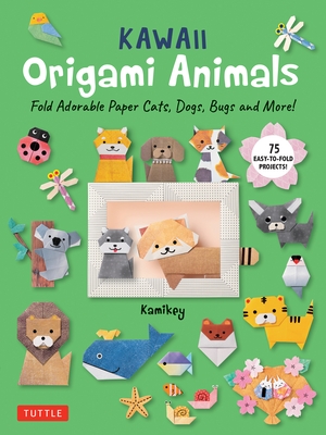 Kawaii Origami Animals: Fold Adorable Paper Cats, Dogs, Bugs and More! (75 Easy-To-Fold Projects!)