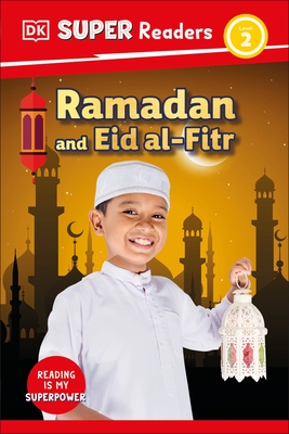 DK Super Readers Level 2 Ramadan and Eid Al-Fitr