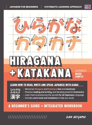 Learning Hiragana and Katakana - Beginner's Guide and Integrated Workbook Learn how to Read, Write and Speak Japanese: A fast and systematic approach,