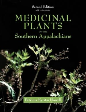 Medicinal Plants of the Southern Appalachians Second Edition
