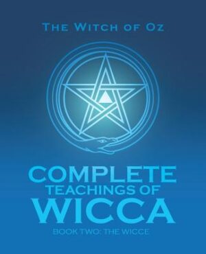 Complete Teachings of Wicca: Book Two: the Wicce
