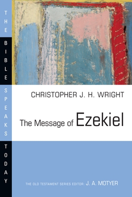 The Message of Ezekiel: A New Heart and a New Spirit