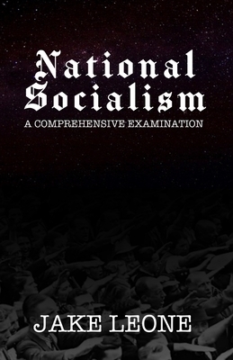 National Socialism: A Comprehensive Examination