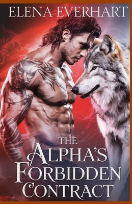 The Alpha's Forbidden Contract: A Werewolf Romance of Power and Desire