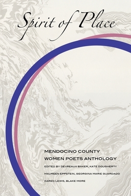 Spirit of Place: Mendocino County Women Poets Anthology