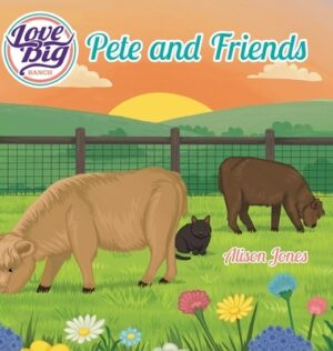 Love Big Ranch: Pete and Friends