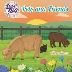 Love Big Ranch: Pete and Friends
