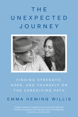 The Unexpected Journey: Finding Strength, Hope, and Yourself on the Caregiving Path