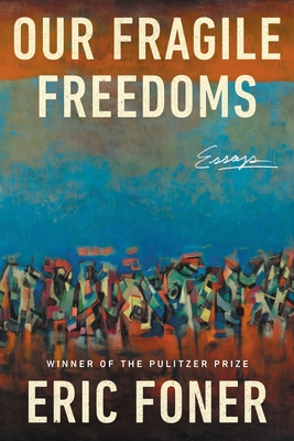 Our Fragile Freedoms: Essays