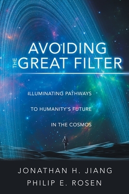 Avoiding the Great Filter: Illuminating Pathways to Humanity's Future in the Cosmos