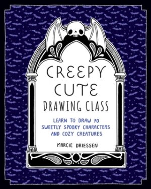 Creepy Cute Drawing Class: Learn to Draw 70 Sweetly Spooky Characters and Cozy Creatures