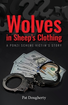 Wolves in Sheep's Clothing: A Ponzi Scheme Victim's Story