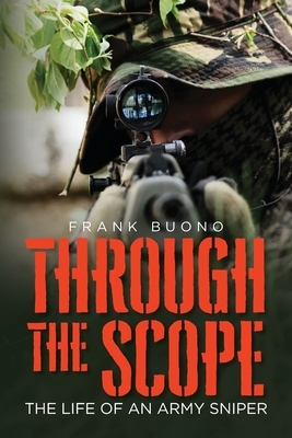 Through the Scope: The life of an Army Sniper