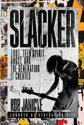 Slacker: 1991, Teen Spirit Angst, and the Generation It Created
