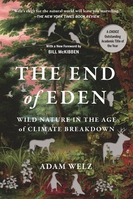 The End of Eden: Wild Nature in the Age of Climate Breakdown