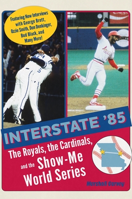 Interstate '85: The Royals, the Cardinals, and the Show-Me World Series
