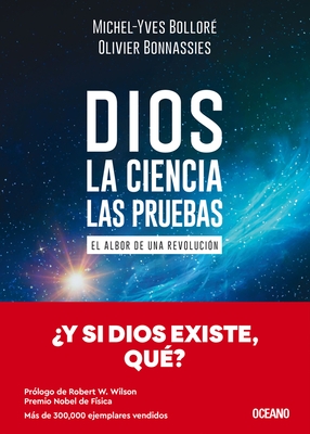 Dios. La Ciencia, Las Pruebas / God. the Science, the Questions: El Albor de Una Revoluci?n / The Dawn of a Revolution