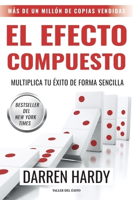 El efecto compuesto: Multiplica tu ?xito de forma sencilla