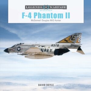 F-4 Phantom II: McDonnell Douglas MIG Hunter (Illustrated History of U.S. Navy & Air Force Fighter Jets from the Vietnam War to the Cold War Era Inclu
