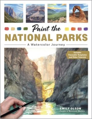 Paint the National Parks: A Watercolor Journey - Includes Traceable Templates and Video Tutorials