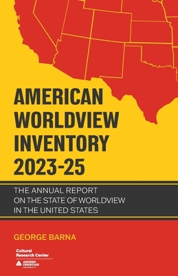 American Worldview Inventory 2023-25: The Annual Report on the State of Worldview in the United States