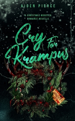 Cry for Krampus: A Dark Monster Romance