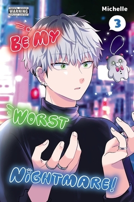 Be My Worst Nightmare!, Vol. 3: Volume 3