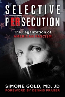 Selective Persecution: The Legalization of American Fascism