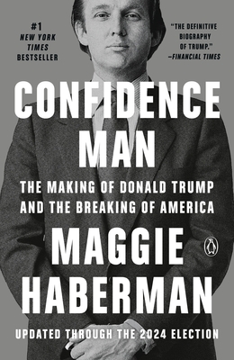 Confidence Man: The Making of Donald Trump and the Breaking of America