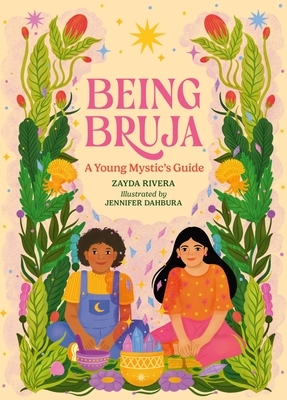 Being Bruja: A Young Mystic's Guide