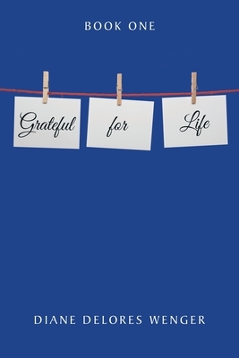 Grateful for Life: Book 1