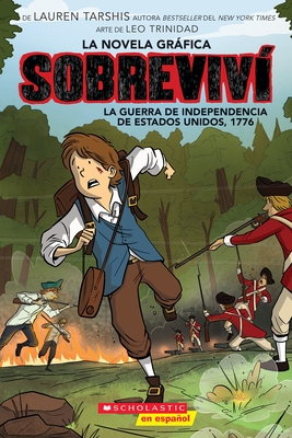 Sobreviv? La Guerra de Independencia de Estados Unidos, 1776 (Graphix) (I Survived the American Revolution, 1776)