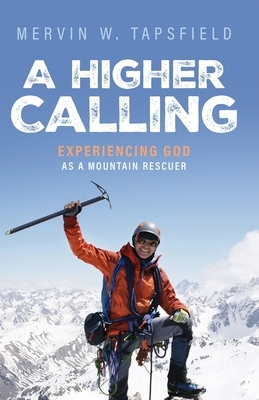 A Higher Calling: Experiencing God As a Mountain Rescuer