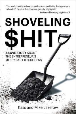 Shoveling $H!t: A Love Story about the Entrepreneur's Messy Path to Success