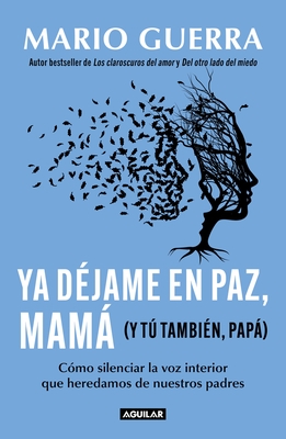 YA D?jame En Paz, Mam? (Y T? Tambi?n, Pap?) / Leave Me Alone Mom (and You Too, Dad )