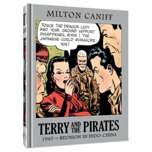 Terry and the Pirates: The Master Collection Vol. 11: 1945 - Reunion in Indo-China