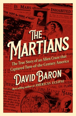 The Martians: The True Story of an Alien Craze That Captured Turn-Of-The-Century America